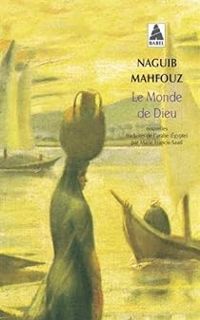 Couverture du livre Le monde de Dieu - Naguib Mahfouz