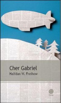 Couverture du livre Cher Gabriel - Halfdan W Freihow