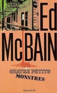 Couverture du livre Quatre petits monstres - Ed Mcbain