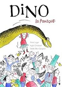 Couverture du livre Dino : La panique - Ingrid Chabbert