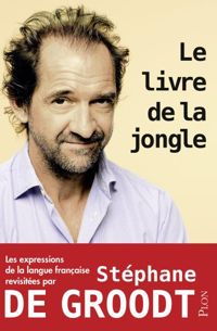 Couverture du livre Le livre de la jongle  - Stephane De Groodt