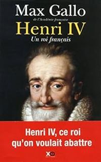 Couverture du livre Henri IV : Un roi français - Max Gallo