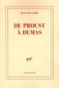 Couverture du livre De Proust à Dumas - Jean Yves Tadie