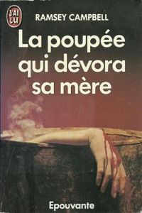 John Ramsey Campbell - La Poupée qui dévora sa mère