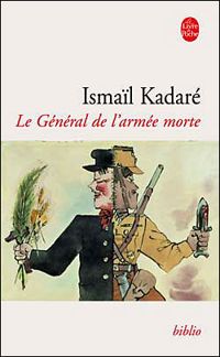 Ismaïl Kadaré - Le Général de l'armée morte