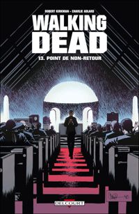 Robert Kirkman - Charlie Adlard - Cliff Rathburn - Point de non-retour