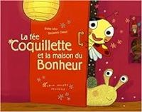 Couverture du livre La fée Coquillette et la maison du Bonheur - Didier Levy - Benjamin Chaud