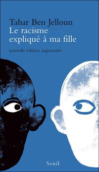 Couverture du livre Le Racisme expliqué à ma fille - Tahar Ben Jelloun