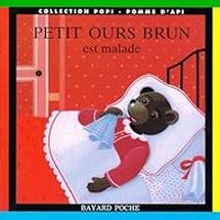 Daniele Bour - Marie Aubinais - Petit Ours Brun est malade