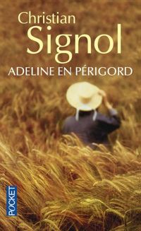 Couverture du livre ADELINE EN PERIGORD - Christian Signol