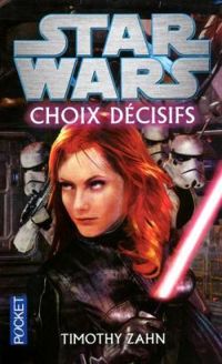 Couverture du livre Choix décisifs - Timothy Zahn