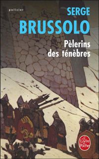 Couverture du livre Pélerins des ténèbres - Serge Brussolo