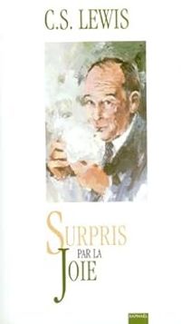 Cs Lewis - Surpris par la joie 