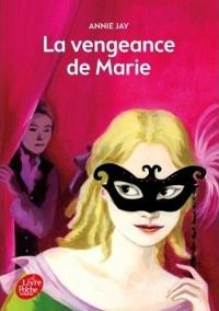 Couverture du livre La vengeance de Marie - Annie Jay