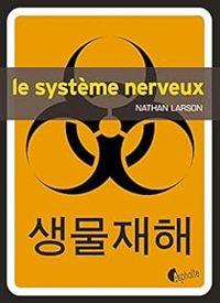 Nathan Larson - Le système nerveux