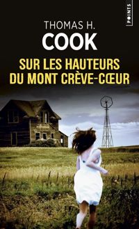 Couverture du livre Sur les hauteurs du mont Crève-Coeur - Thomas H Cook