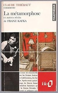 Couverture du livre Claude Thiébaut commente la Métamorphose et autres récits de Kafka - Franz Kafka