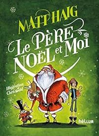 Couverture du livre Le père Noël et moi - Matt Haig - Chris Mould