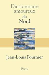 Couverture du livre Dictionnaire amoureux du Nord - Jean Louis Fournier