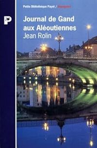 Couverture du livre Journal de Gand aux Aléoutiennes - Jean Rolin