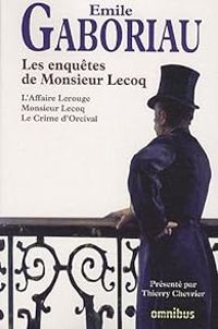 Emile Gaboriau - Les enquêtes de Monsieur Lecoq 