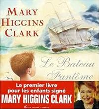 Couverture du livre Le bateau fantôme - Mary Higgins Clark