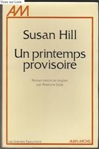 Susan Hill - Un printemps provisoire