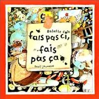 Babette Cole - Fais pas ci, fais pas ça