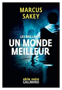 Marcus Sakey - Un monde meilleur