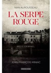 Nan Aurousseau - Jean Francois Miniac - La serpe rouge