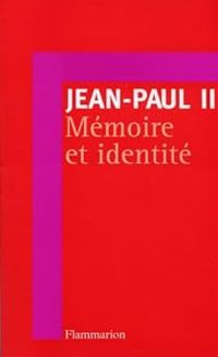 Pape Jean Paul Ii - Mémoire et identité. Conversations au passage entre deux millénaires