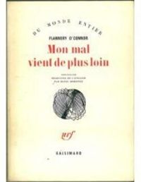 Flannery Oconnor - Mon mal vient de plus loin