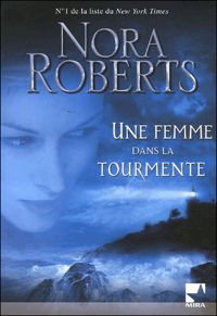 Couverture du livre Une femme dans la tourmente - Nora Roberts