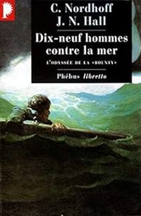 Charles Nordhoff - James Norman Hall - Dix-neuf hommes contre la mer 