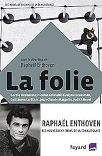 Raphal Enthoven - La folie