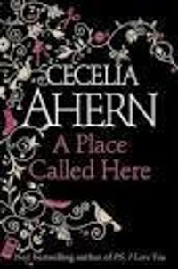 Cecelia Ahern - A place called here