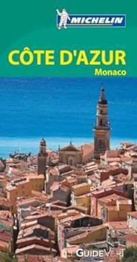 Couverture du livre Guide Vert Côte d'Azur, Monaco - Guide Michelin