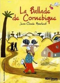 Jean-claude Mourlevat - Clément Oubrerie(Illustrations) - La Ballade de Cornebique