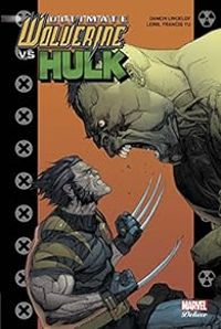 Damon Lindelof - ULTIMATE WOLVERINE VS HULK