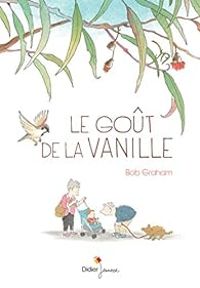 Couverture du livre Le Goût de la vanille - Bob Graham