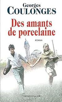 Couverture du livre Les Amants de porcelaine - Georges Coulonges