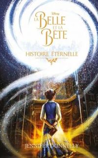 Jennifer Donnelly - La Belle et la Bête - Histoire éternelle