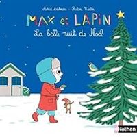 Couverture du livre Max et Lapin : La belle nuit de Noël - Pauline Martin - Astrid Desbordes