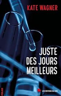 Kate Wagner - Juste des jours meilleurs