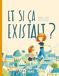 Couverture du livre Et si ça existait ? - Marie Colot