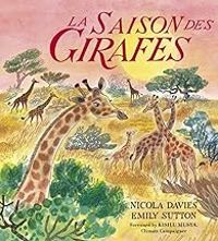 Nicola Davies - La saison des girafes