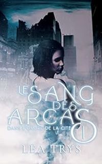 Couverture du livre Dans l'ombre de la cité - Lea Trys