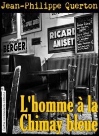 Couverture du livre L'homme à la Chimay bleue - Jean Philippe Querton