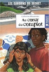 Couverture du livre Au coeur du complot - Catherine Missonnier