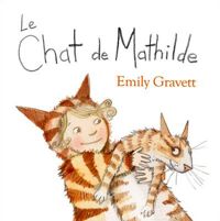 Couverture du livre Le Chat de Mathilde - Emily Gravett